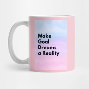 Make Goal Dreams a Reality Mug